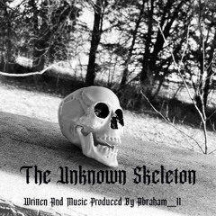 The Unknown Skeleton