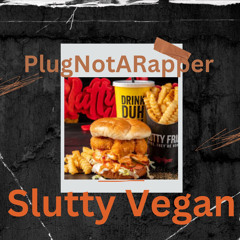 Slutty Vegan - PlugNotARapper