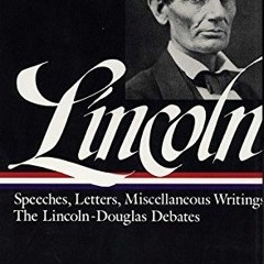 [View] PDF EBOOK EPUB KINDLE Lincoln: Speeches and Writings 1832-1858 (Library of Ame