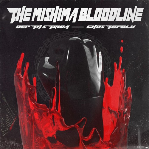 THE MISHIMA BLOODLINE W/ GHOSTOFBLU [PROD. DEVILJIN]