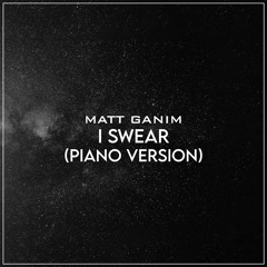 I Swear (Piano Version)