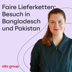 Faire Lieferketten: Besuch in Bangladesch und Pakistan
