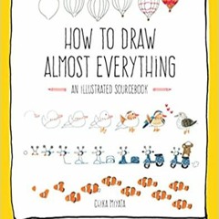 [PDF] ?? Download How to Draw Almost Everything: An Illustrated Sourcebook Online Book