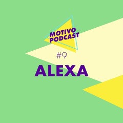 Motivo Podcast #9 - Alexa