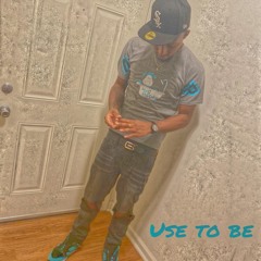 Use to be