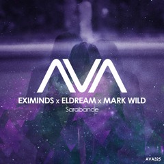 AVA325 - Eximinds x Eldream x Mark Wild - Sarabande *Out Now*