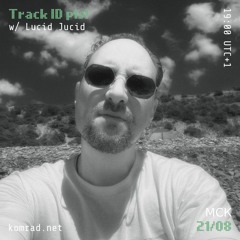 Track ID pls! 008 w/ Lucid Jucid