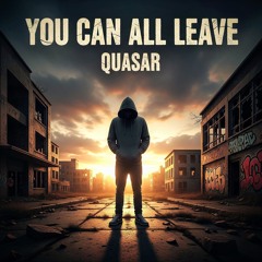 You can all leave