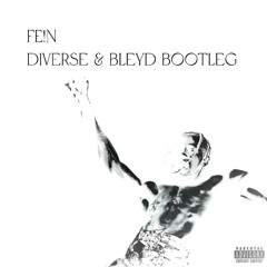 Diverse, BleyD - FE!N Bootleg [FREE DL]