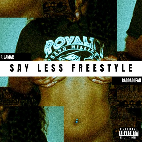SAY LESS FREESTYLE (Feat. Bagdadlean)