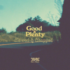 Good & Plenty (slowed+chopped) - Alex Isley, Masego & Jack Dine