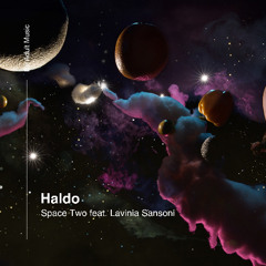 Haldo - Space two feat. Lavinia Sansoni (Original Mix) [Out 24th Apr 2025]