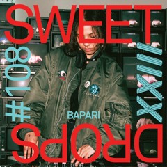 sweetdrops #108 w/ Bapari