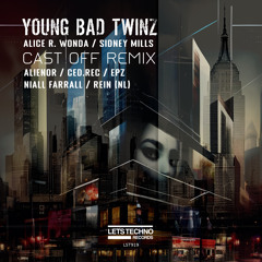 Young Bad Twinz - Cast Off (Rein (NL) Remix)