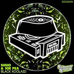 Susio, Joe Pea - Black Koolaid [Slightly Sizzled Records]