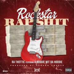 Ra Thottie Ft. A Boogie Wit Da Hoodie - Rockstar Rap Sht