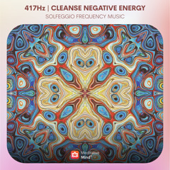 Cleanse Negative Energy from House: 417 Hz