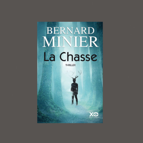 Bernard Minier, "La Chasse", éd. XO