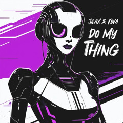 Do my thing