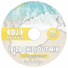 Ibiza Chill Out Collection 2020 // No. 3 "Spanish Love Letter" mixed by Andi Piper