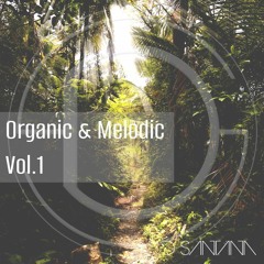 ❋ Organic & Melodic ❋ Vol.1