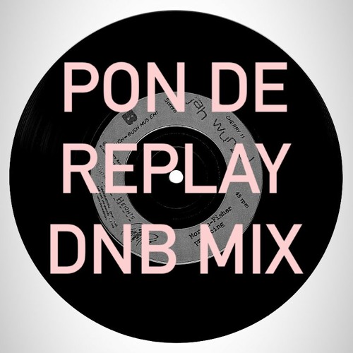 Pon De Replay DnB (BOOTLEG)