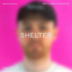 Séance Centre - Oddity Influence Mix by Shelter