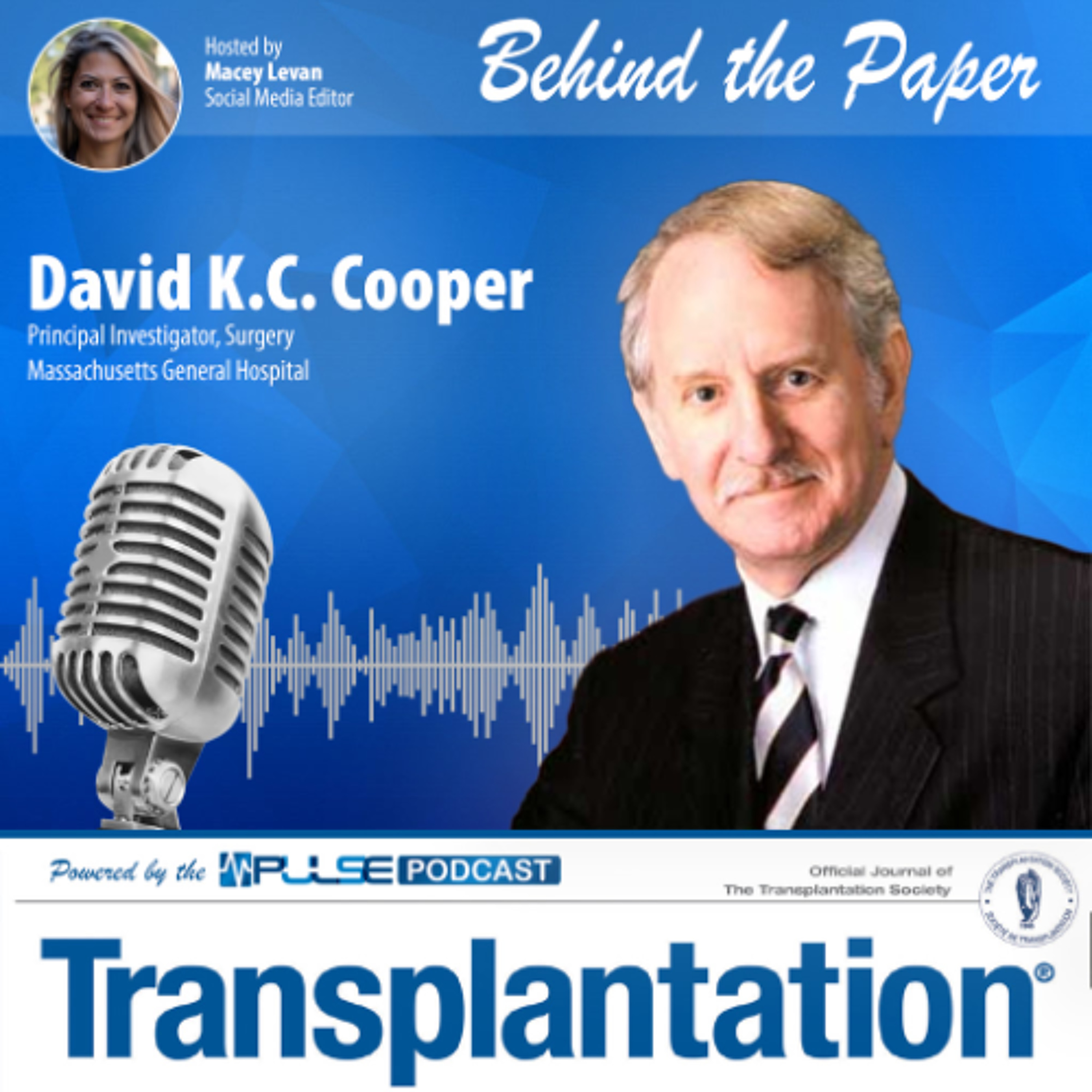 Episode 12: Behind The Paper – David K.C. Cooper – Transplantation Journal