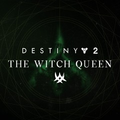 Destiny 2 - The Witch Queen | Unofficial Theme
