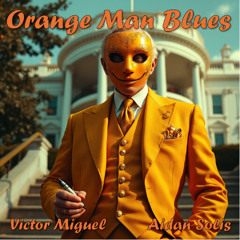 Orange Man Blues