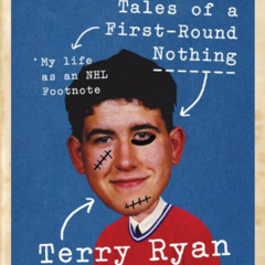 [View] PDF 📂 Tales of a First-Round Nothing by  Terry Ryan,Aaron Asham,Jim Cuddy,Arr
