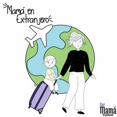 Episodio 14 - Mamá En Extranjero