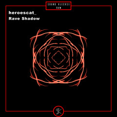 heroescat_ - Rave Shadow
