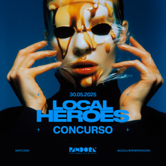 CONCURSO LOCAL HEROES PANDORA MAYO 2025