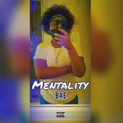 Mentality - Bae GratefulFreestyle
