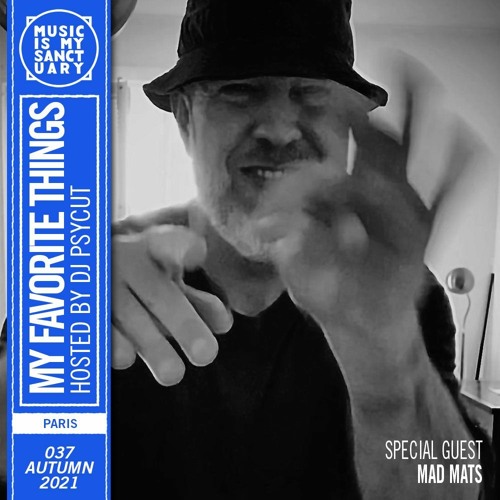 MY FAVORITE THINGS — Show #37 w/ Mad Mats (Hosted by Psycut)