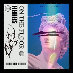 HOBBS - ON THE FLOOR (FREE DL)