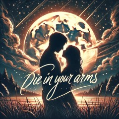 Die in your Arms