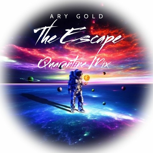 The Escape (Quarantine Mix) 2020