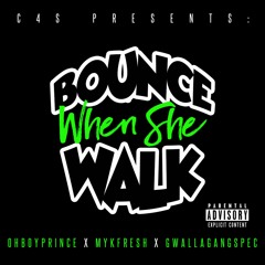 Bounce When She Walk (Radio Edit) [feat. GwallaGangSpec & Mykfresh]