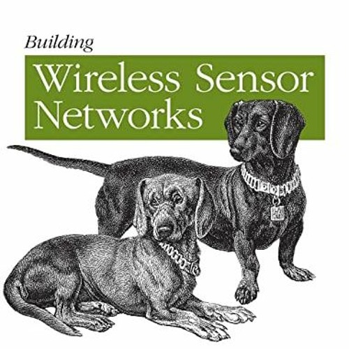 [GET] [KINDLE PDF EBOOK EPUB] Building Wireless Sensor Networks: with ZigBee, XBee, Arduino, and Pro