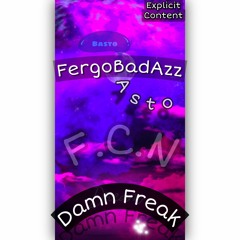 FergoBadAzz X Basto - Damn Freak
