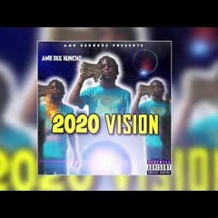 AMR Dee Huncho 2020 Vision