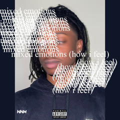 mixed emotions (how i feel) [p. fwthis1will]