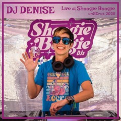 DJ Denise - Live at Shoogie Boogie - unSCruz 2025