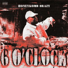 HoneyKomb Brazy - 6 O'Clock