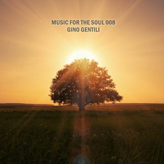 MUSIC FOR THE SOUL 008 - SPECIAL GUEST - GINO GENTILI - AGO 2022
