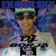 EXOTIC SKY -DJ BORJA-
