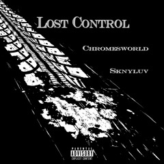 Lost Control (feat. Sknyluv) - Chromesworld