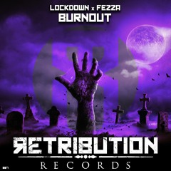 Lockdown & FEZZA - Burnout (OUT NOW) *#18 BEATPORT EH CHARTS*
